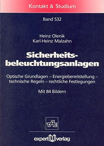 Sicherheitsbeleuchtungsanlagen: Optische Grundlagen – Energiebereitstellung – technische Regeln – rechtliche Festlegungen (Kontakt & Studium)