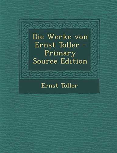 Die Werke Von Ernst Toller