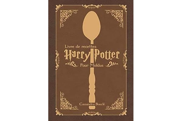 LIvre de recettes Harry potter: Pour les Moldus
