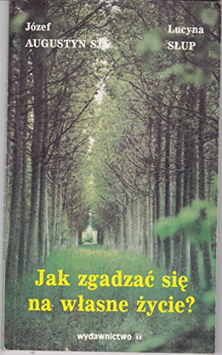 Jak zgadzac sie na wlasne zycie? (Polish Edtion / Polski)