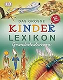 Das große Kinderlexikon Grundschulwissen