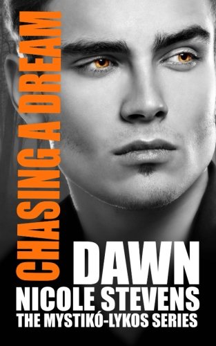 Preisvergleich Produktbild Chasing a Dream (The Mystiko-lykos Series)