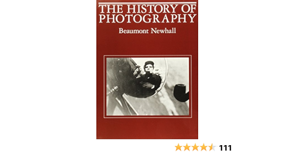 History Of Photography From 1839 To The Present Amazon De Newhall Beaumont Fremdsprachige Bucher