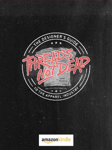 Download Thread's Not Dead: The Designer's Guide to the Apparel Industry Download Thread's Not Dead: The Designer's Guide to the Apparel Industry