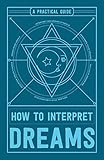 Image de How to Interpret Dreams: A Practical Guide