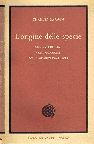 L'ORIGINE DELLE SPECIE. Abbozzo del 1842. comunicazione del 1858.