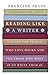 Reading Like a Writer: A Guide for People Who Love Books and for Those Who Want to Write Them (P.S.) (English Edition) by 