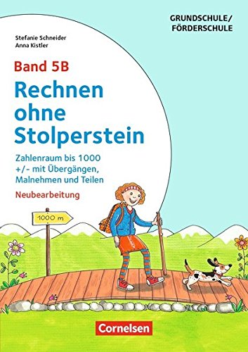 Rechnen ohne Stolperstein: Band 5B - Zahlenraum bis 1000 +/- mit Übergängen, Malnehmen und Teilen (2. Auflage): Arbeitsheft/Fördermaterial