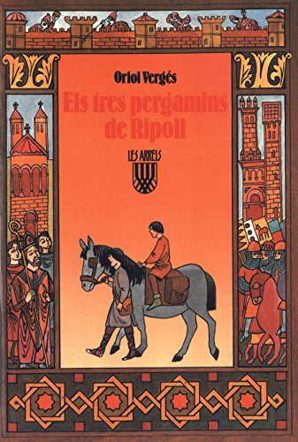 Els tres pergamins de Ripoll (Les Arrels, l'aventura i la història)