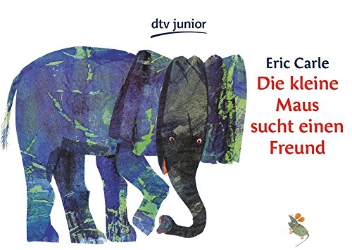 Eric Carle - German: Die kleine Maus sucht einen Freund