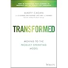 Transformed: Moving to the Product Operating Model (Silicon Valley Product Group)