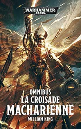 La Croisade Macharienne Warhammer 40 000 Ebook King William Amazon Fr