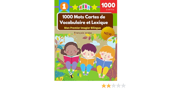 Amazon Fr 1000 Mots Cartes De Vocabulaire Et Lexique Mon Premier Imagier Bilingue Francais Arabe Dictionnaire Visuel Junior Cartoon Flash Cards Enfants Picture And English Sentence For Each Word Montessori Essais Livres