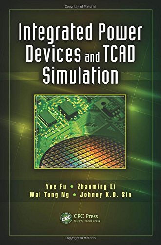 Integrated Power Devices and TCAD Simulation: 25 (Devices, Circuits, and Systems)