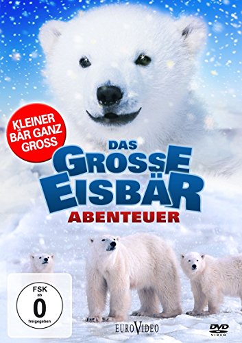 Preisvergleich Produktbild Das große Eisbär Abenteuer - Kleiner Eisbär ganz groß