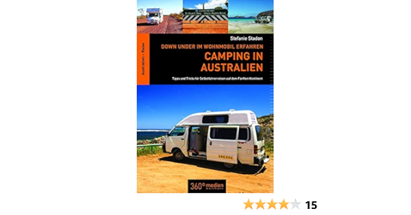Down Under Im Wohnmobil Erfahren Camping In Australien Tipps Und Tricks Fur Selbstfahrerreisen Auf Dem Funften Kontinent Amazon De Stefanie Stadon Bucher