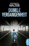 Bücher Neuerscheinungen 2022 - Dunkle Vergangenheit von Patricia Walter