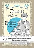 Journal für moderne Frauenzimmer: Allerlei Inspiration, Tipps und Rezepte by 