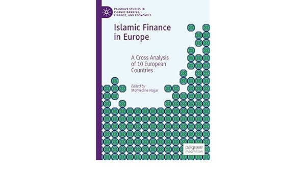 Islamic Finance In Europe A Cross Analysis Of 10 European