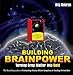Building Brainpower: Turning Grey Matter into Gold RS.450.00