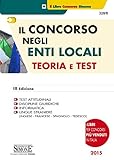 Il concorso negli enti locali. Teoria e test