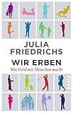 Image de Wir Erben: Warum Deutschland ungerechter wird