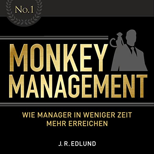 Monkey-Management-Wie-Manager-in-weniger-Zeit-mehr-erreichen