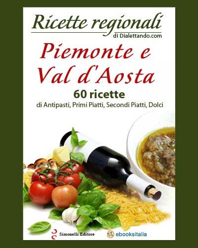 Piemonte e Val d'Aosta a Tavola (Italian Edition) livre