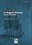 Image de La fragata Princesa: Las altas Californias (Una saga marinera española nº 5)