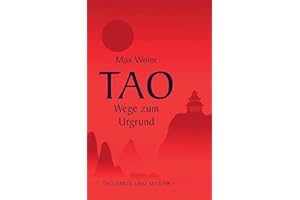 Tao - Wege zum Urgrund: Taoismus und Mystik