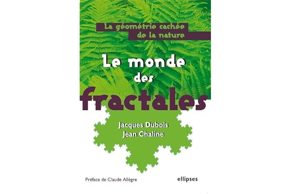 Le monde des fractales: La géométrie cachée de la nature