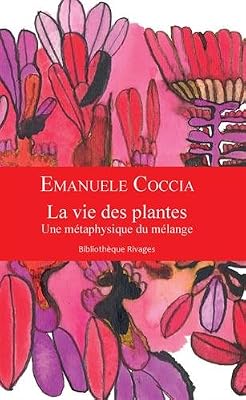 La vie des plantes : Une métaphysique du mélange