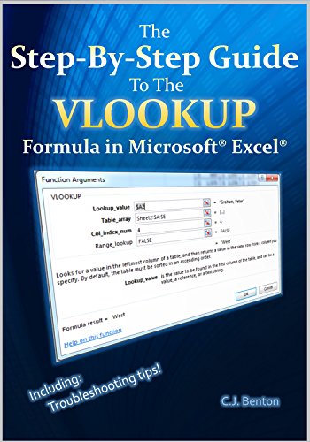 Download The Step-By-Step Guide To The VLOOKUP formula in Microsoft Excel (The Microsoft Excel Step-By-Step Training Guide Series Book 3)