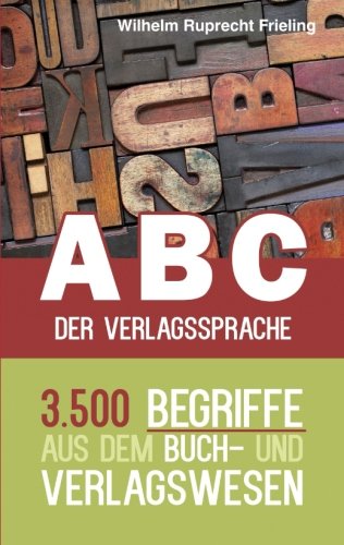 ABC der Verlagssprache: 3.500 Begriffe aus dem Buch- und Verlagswesen livre