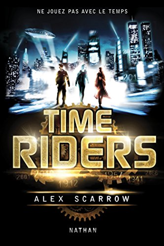 Télécharger Time Riders - Tome 1 (La Bonne Education) Livre eBook France