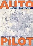 Cover zum Buch AUTOPILOT: Moritz Motte verliebt sich