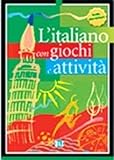 Image de L'italiano... con giochi e attività. Per la Scuol