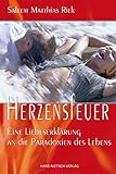 Herzensfeuer. Eine Liebeserklärung an die Paradoxien des Lebens by