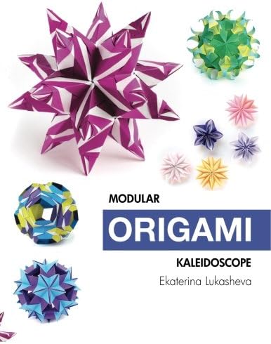 Modular Origami Kaleidoscope: 30 models you can do yourself