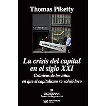 La Crisis Del Capital En El Siglo XXI (Argumentos) Responsabilidades (y II)