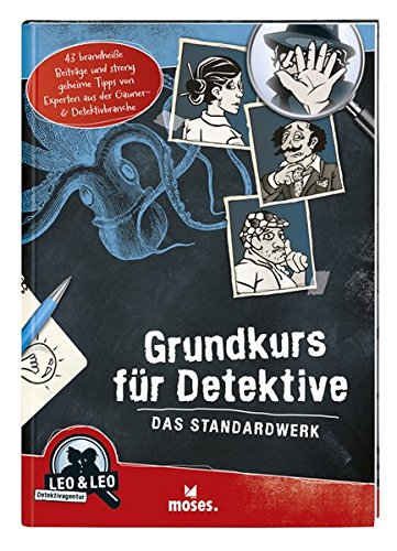 Grundkurs für Detektive - Das Standardwerk: Leo & Leo Detektivagentur (Leo & Leo - Rätselkrimis)