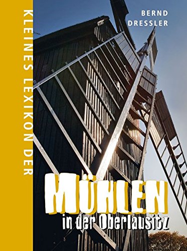 Kleines Lexikon der Mühlen in der Oberlausitz