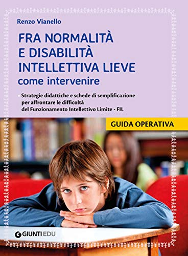 Fra normalità e disabilità intellettiva lieve: come intervenire