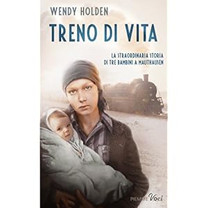 Treno di vita: La straordinaria storia di tre bambini a Mauthausen
