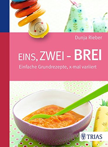 Download Eins, zwei - Brei!: Einfache Grundrezepte, x-mal variiert Download Eins, zwei - Brei!: Einfache Grundrezepte, x-mal variiert