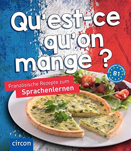 Télécharger Qu'est-ce qu'on mange?: Französische Rezepte zum Sprachenlernen Francais PDF