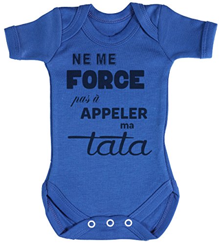 TRS - Ne me Force Pas a Appeler ma Tata Body bébé 3-6 Mois Bleu