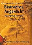 Image de Bedrohtes Augenlicht - was können wir tun?: Ein Ratgeber aus eigener Erfahrung