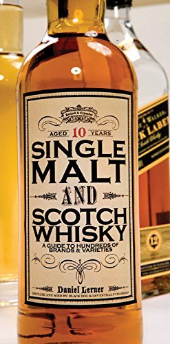 Download Single Malt and Scotch Whisky: A Guide to Hundreds of Brands and Varieties by Daniel Lerner (30-Nov-2006) Hardcover Download Single Malt and Scotch Whisky: A Guide to Hundreds of Brands and Varieties by Daniel Lerner (30-Nov-2006) Hardcover