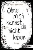 Ohne mich kannst du nicht leben! by